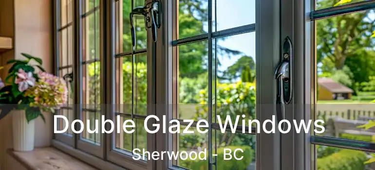  Double Glaze Windows Sherwood - BC