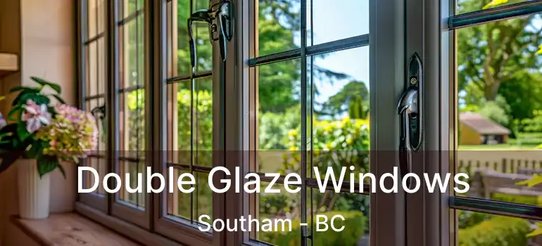  Double Glaze Windows Southam - BC