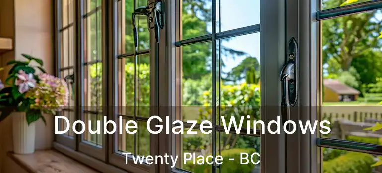  Double Glaze Windows Twenty Place - BC