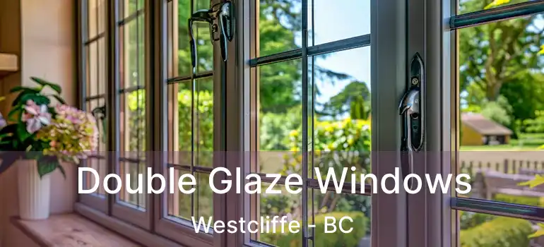  Double Glaze Windows Westcliffe - BC