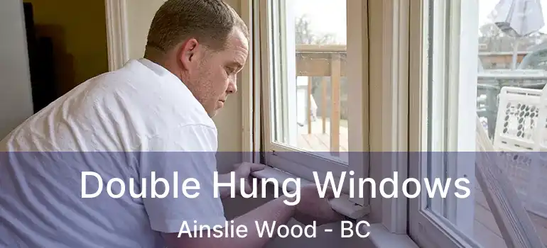  Double Hung Windows Ainslie Wood - BC