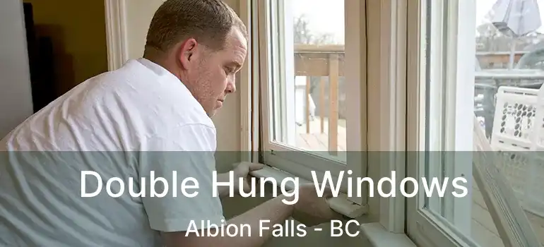 Double Hung Windows Albion Falls - BC