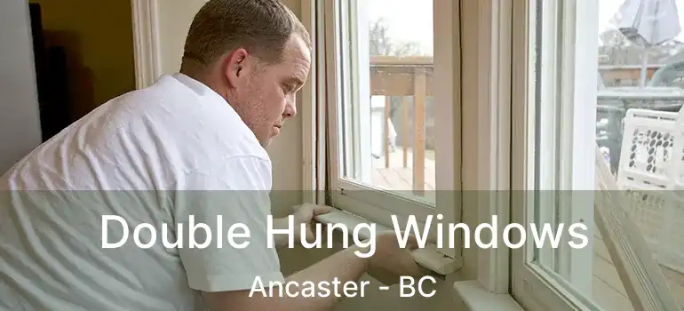  Double Hung Windows Ancaster - BC