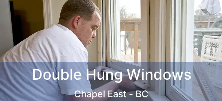  Double Hung Windows Chapel East - BC