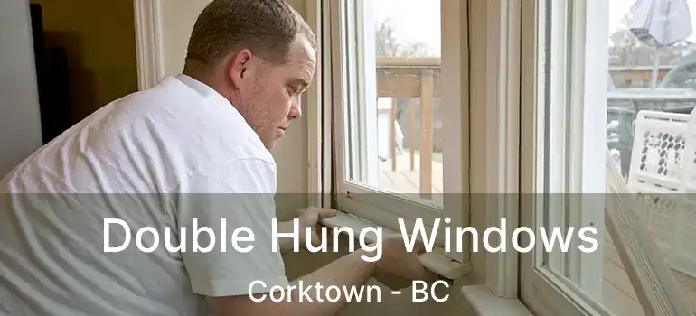  Double Hung Windows Corktown - BC