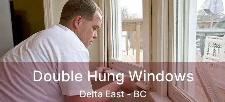  Double Hung Windows Delta East - BC
