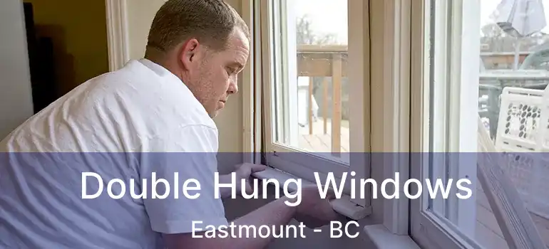  Double Hung Windows Eastmount - BC