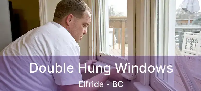  Double Hung Windows Elfrida - BC
