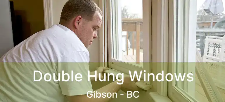  Double Hung Windows Gibson - BC