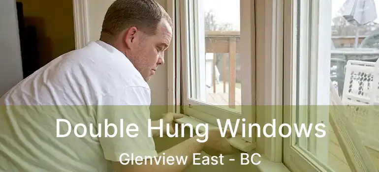  Double Hung Windows Glenview East - BC