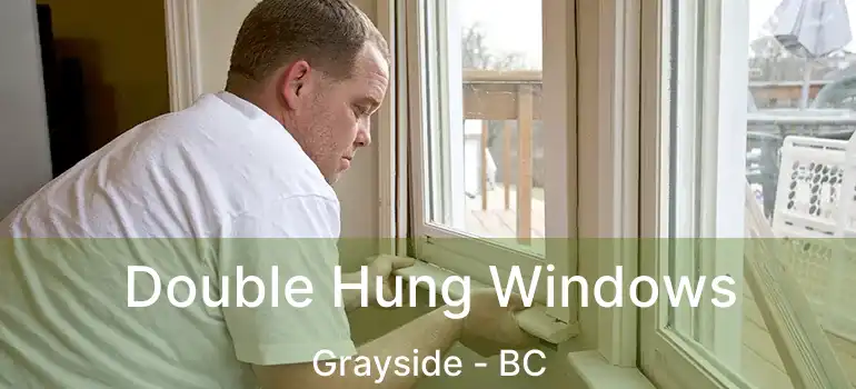  Double Hung Windows Grayside - BC