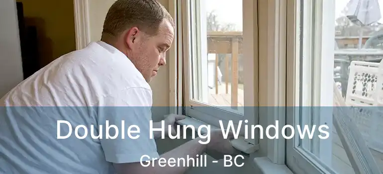  Double Hung Windows Greenhill - BC