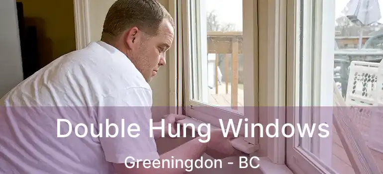  Double Hung Windows Greeningdon - BC