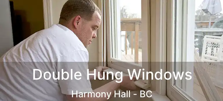  Double Hung Windows Harmony Hall - BC