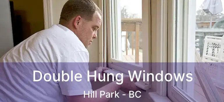 Double Hung Windows Hill Park - BC