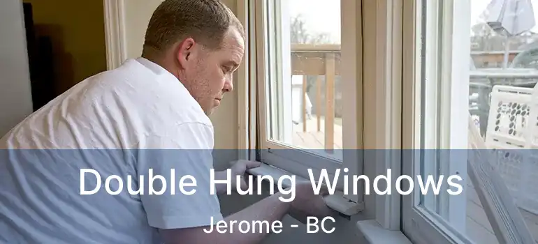  Double Hung Windows Jerome - BC