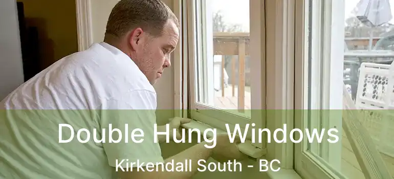  Double Hung Windows Kirkendall South - BC