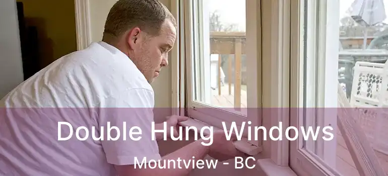  Double Hung Windows Mountview - BC