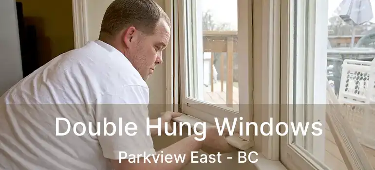  Double Hung Windows Parkview East - BC