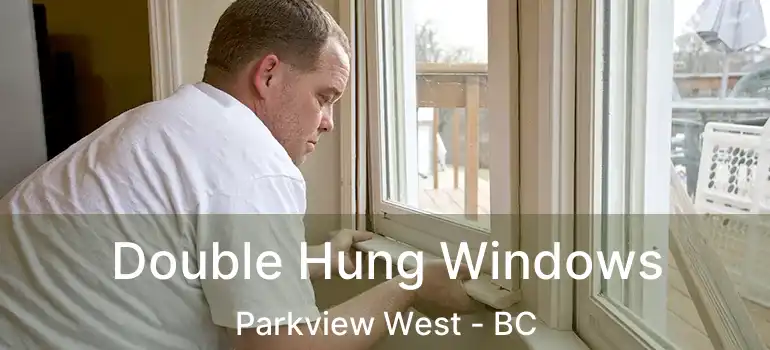 Double Hung Windows Parkview West - BC
