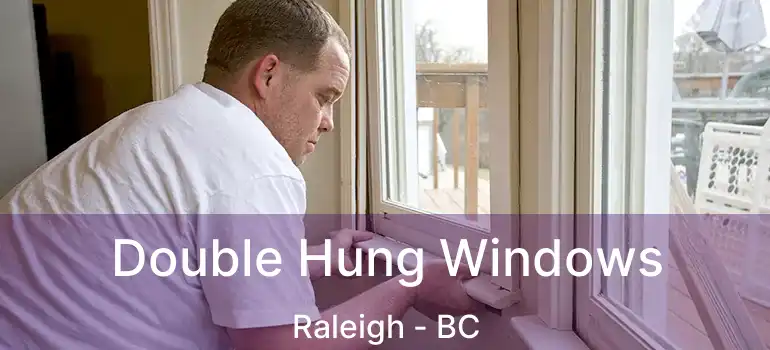  Double Hung Windows Raleigh - BC