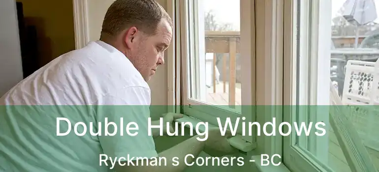  Double Hung Windows Ryckman s Corners - BC