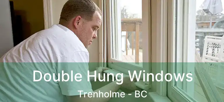  Double Hung Windows Trenholme - BC