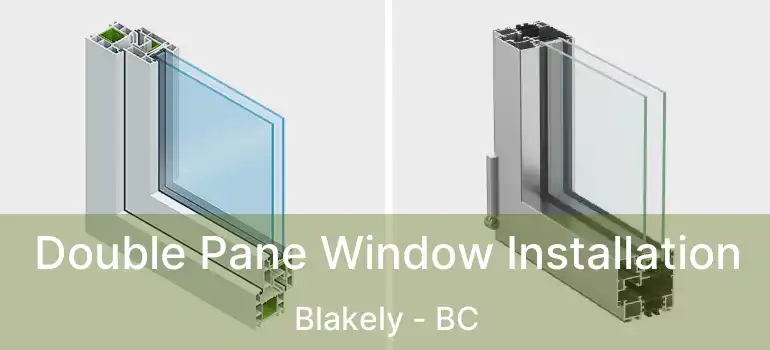  Double Pane Window Installation Blakely - BC