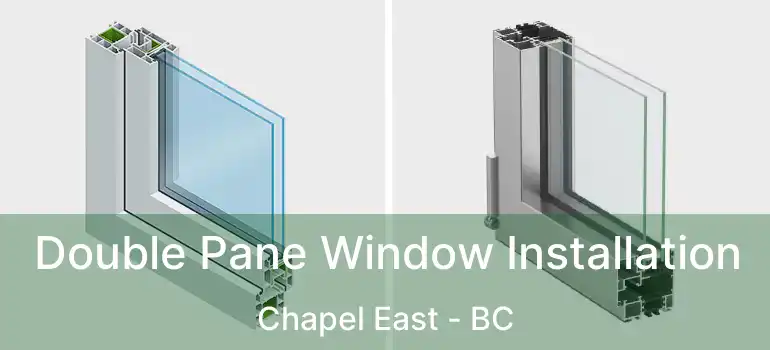  Double Pane Window Installation Chapel East - BC