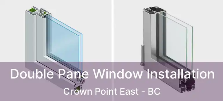  Double Pane Window Installation Crown Point East - BC