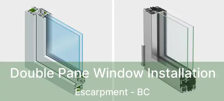  Double Pane Window Installation Escarpment - BC
