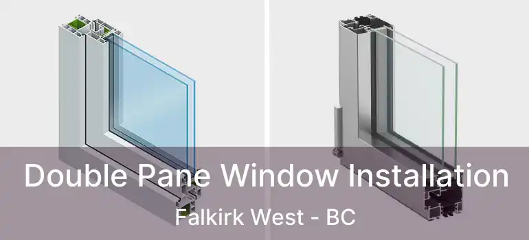  Double Pane Window Installation Falkirk West - BC