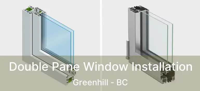  Double Pane Window Installation Greenhill - BC