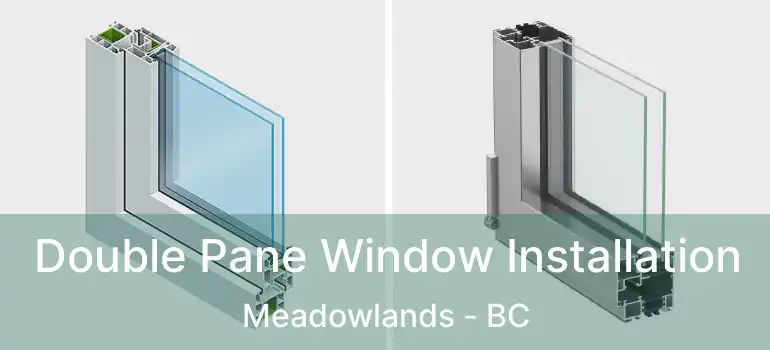  Double Pane Window Installation Meadowlands - BC
