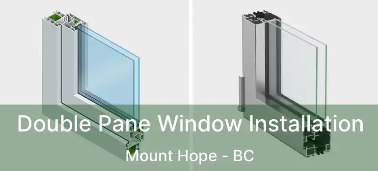  Double Pane Window Installation Mount Hope - BC