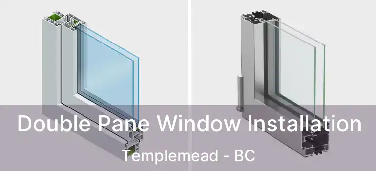  Double Pane Window Installation Templemead - BC