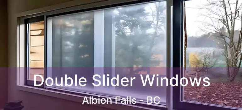  Double Slider Windows Albion Falls - BC