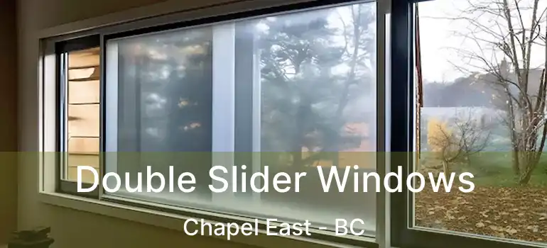  Double Slider Windows Chapel East - BC