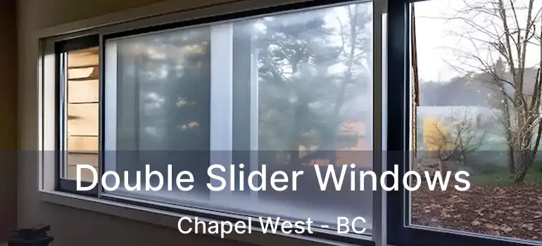  Double Slider Windows Chapel West - BC