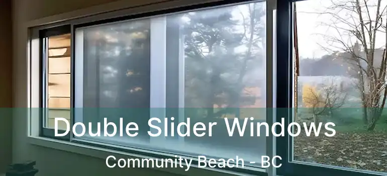  Double Slider Windows Community Beach - BC