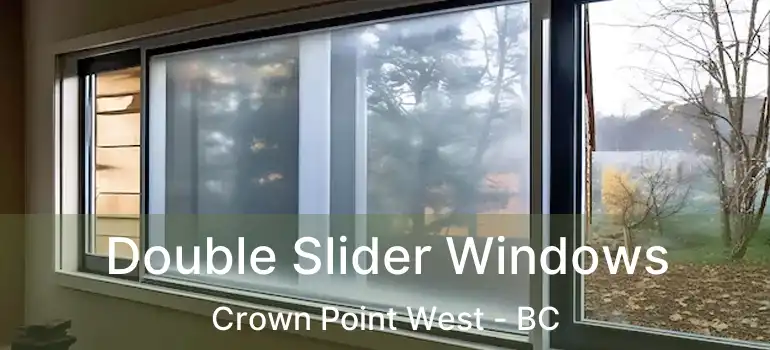  Double Slider Windows Crown Point West - BC