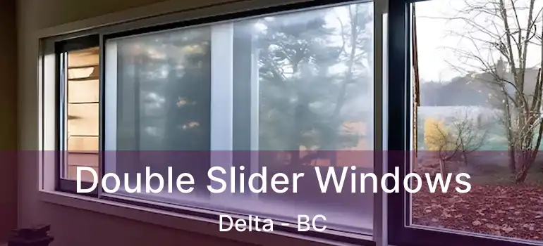  Double Slider Windows Delta - BC