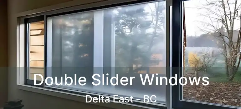  Double Slider Windows Delta East - BC