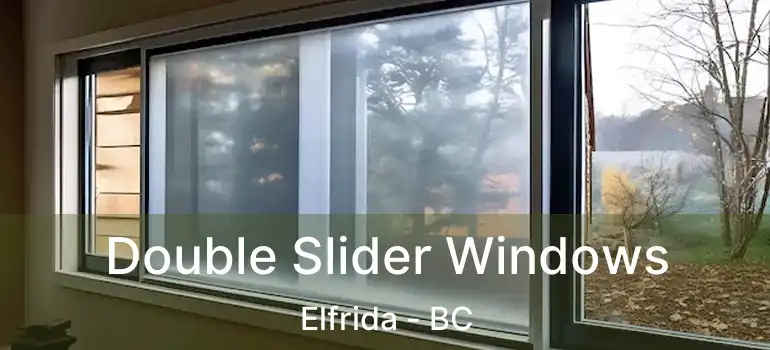  Double Slider Windows Elfrida - BC