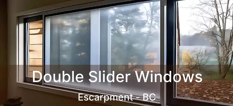  Double Slider Windows Escarpment - BC