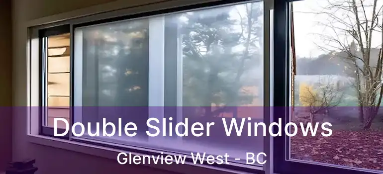  Double Slider Windows Glenview West - BC