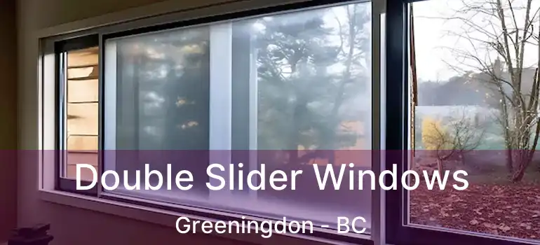  Double Slider Windows Greeningdon - BC