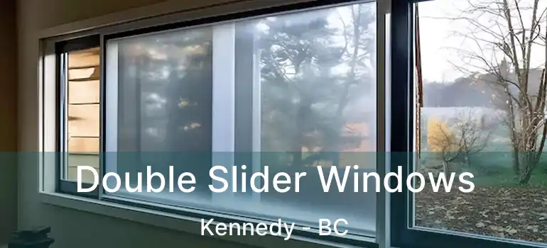  Double Slider Windows Kennedy - BC