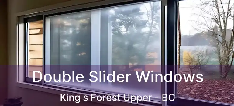  Double Slider Windows King s Forest Upper - BC