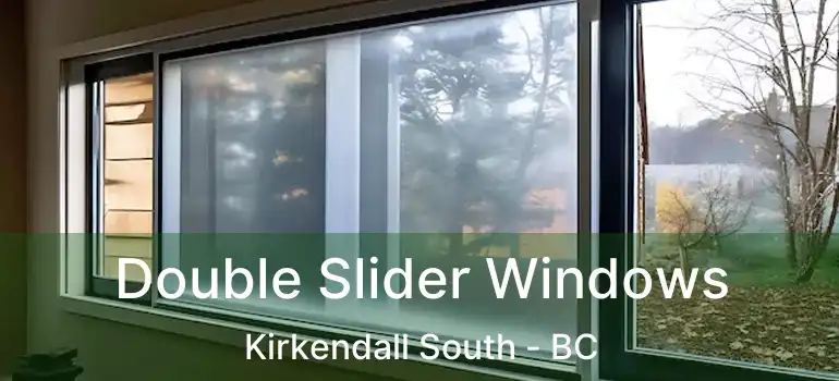  Double Slider Windows Kirkendall South - BC